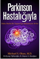 Parkinson s Treatment Turkish Edition: 10 Secrets to a Happier Life Parkinson Hastalyla Daha Mutlu Bir Yaam çin Bilinmeyen 10 Sr