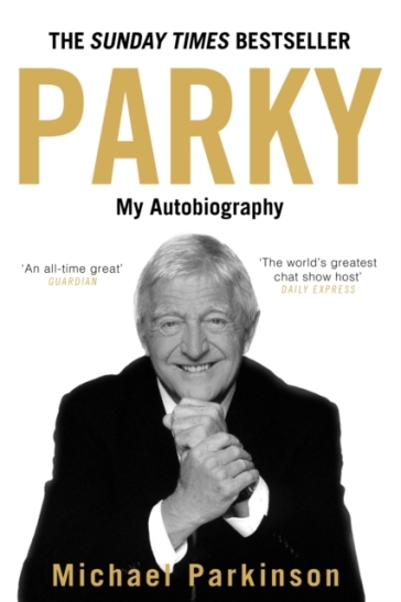 Parky: My Autobiography - Michael Parkinson
