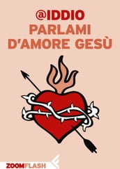 Parlami d amore Gesù