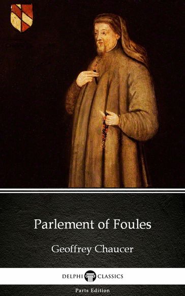 Parlement of Foules by Geoffrey Chaucer - Delphi Classics (Illustrated) - Geoffrey Chaucer