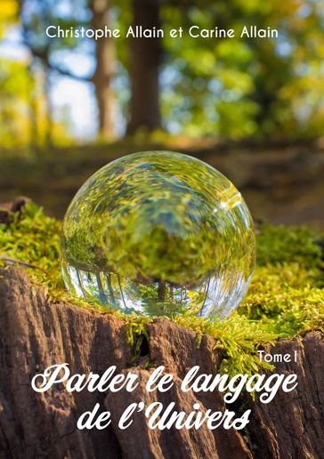 Parler le langage de l'univers - Christophe & Carine Allain