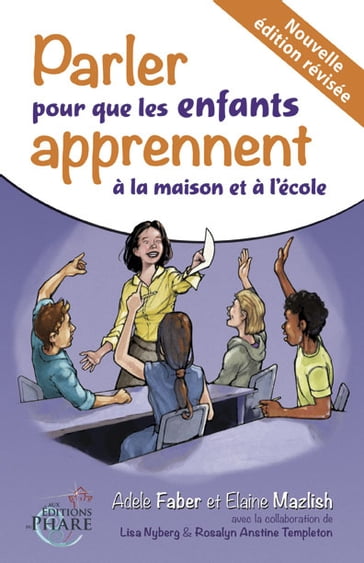 Parler pour que les enfants apprennent à la maison et à l'école - Adele Faber - Elaine Mazlish