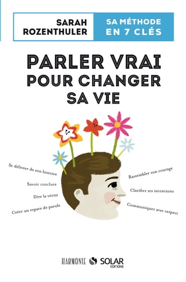 Parler vrai pour changer sa vie - Sarah Rozenthuler