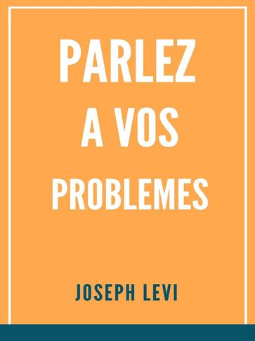 Parlez A Vos Problèmes - Joseph Levi
