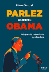 Parlez comme Obama - Adopter la rhétorique des leaders