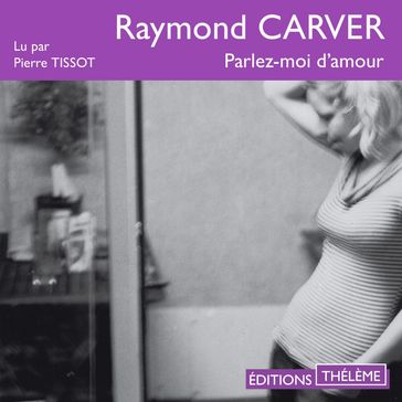 Parlez-moi d'amour - Raymond Carver