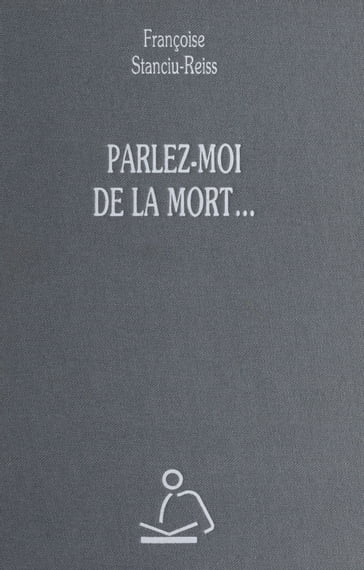 Parlez-moi de la mort - Françoise Reiss - Louis-Vincent Thomas