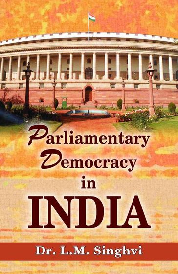 Parliamentary Democracy In India - Dr LM Singhvi