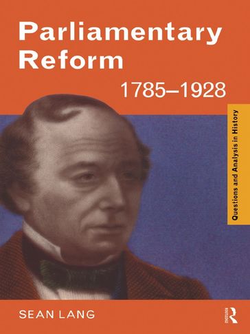 Parliamentary Reform 1785-1928 - Sean Lang