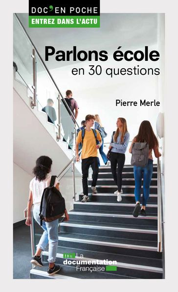 Parlons école en 30 questions - La Documentation Française - Pierre Merle