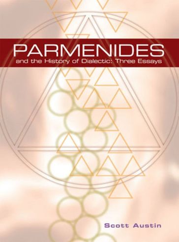 Parmenides and The History of Dialectic - Scott Austin