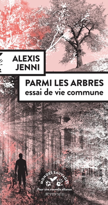 Parmi les arbres, essai de vie commune - Alexis Jenni