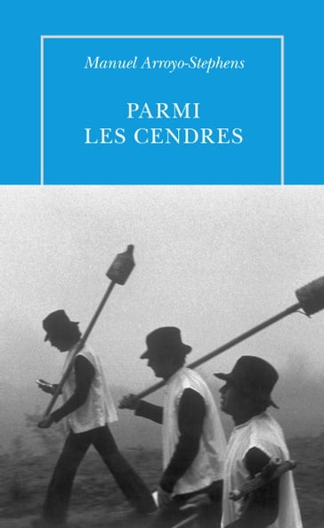 Parmi les cendres - Manuel Arroyo-Stephens