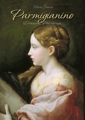 Parmigianino: Detailed Paintings