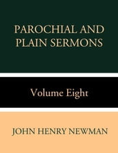 Parochial and Plain Sermons Volume Eight