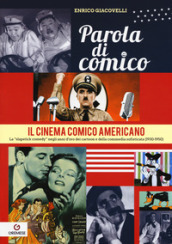 Parola di comico. Il cinema comico americano. La «slapstick comedy» negli anni d oro dei cartoon e della commedia sofisticata (1930-1950). 3.