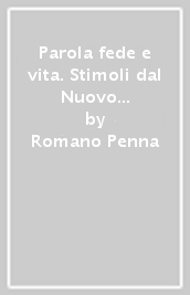 Parola fede e vita. Stimoli dal Nuovo Testamento