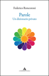 Parole. Un dizionario privato