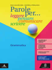 Parole per... leggere, pensare, comunicare, scrivere. Grammatica. Per la Scuola media. Con e-book. Con espansione online