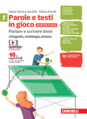 Parole e testi in gioco. Parlare e scrivere bene. Ediz. rossa. Con Quaderno. Per la Scuola media. Con e-book. Con espansione online. Vol. 1-2: Ortografia, morfologia, sintassi. Scrittura, testi, lessico