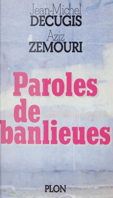 Paroles de banlieues - Aziz Zemouri - Jean-Michel Décugis