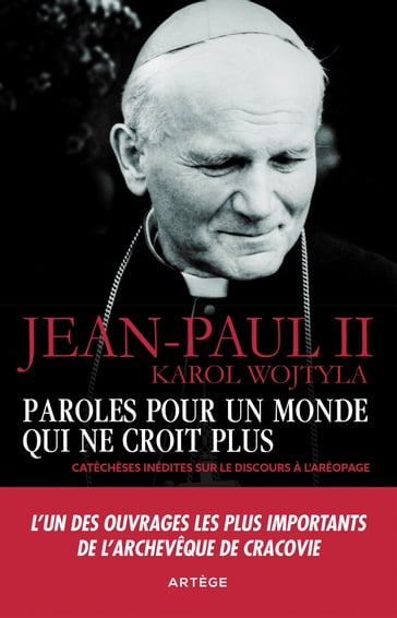 Paroles pour un monde qui ne croit plus - Jean-Paul II - Giovanni Paolo II (papa)