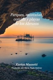 Parques, montañas, comida y playas de los Abruzos