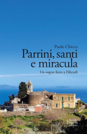 Parrini, santi e miracula. Un sogno fatto a Filicudi