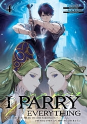 I Parry Everything: What Do You Mean I