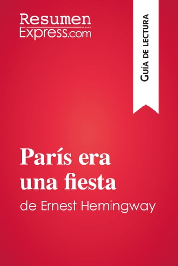 París era una fiesta de Ernest Hemingway (Guía de lectura) - ResumenExpress