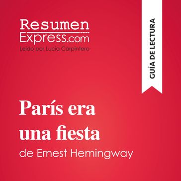 París era una fiesta de Ernest Hemingway (Guía de lectura) - ResumenExpress
