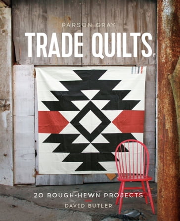 Parson Gray Trade Quilts - David Butler