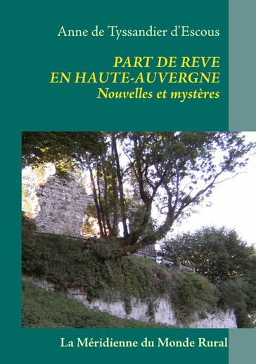 Part de rêve en Haute-Auvergne - Anne de Tyssandier d