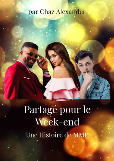 Partagé Pour le Week-End - Chaz Alexander