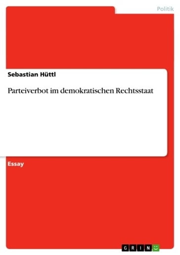 Parteiverbot im demokratischen Rechtsstaat - Sebastian Huttl