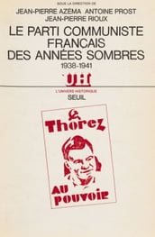 Le Parti communiste français des années sombres (1938-1941)