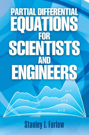 Partial Differential Equations for Scientists and Engineers - Stanley J. Farlow