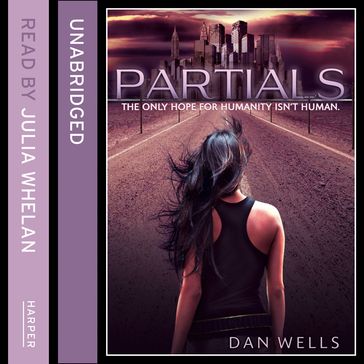 Partials (Partials, Book 1) - Dan Wells