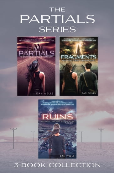 Partials series 1-3 (Partials; Fragments; Ruins) (Partials) - Dan Wells