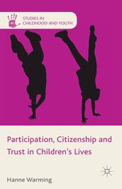 Participation, Citizenship and Trust in Children s Lives