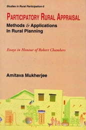 Participatory Rural Appraisal: Methods and Applications in Rural Planning (Essays in Honour of Robert Chambers) (Studies in Rural Participation Series-5)