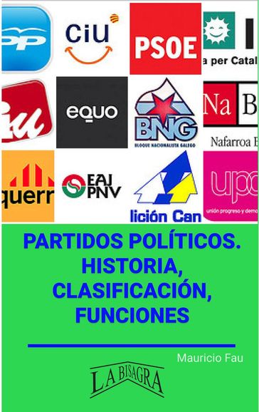 Partidos Políticos. Historia, Clasificación, Funciones - MAURICIO ENRIQUE FAU