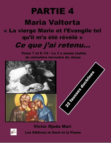 Partie 4 « La vierge Marie et l'Evangile tel qu'il m'a été révélé » de Maria Valtorta Ce que j'ai retenu - Victor Ojeda Mari