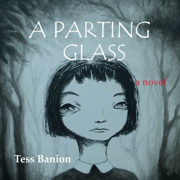 Parting Glass, A - Tess Banion
