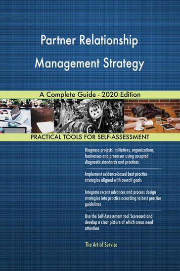 Partner Relationship Management Strategy A Complete Guide - 2020 Edition - Gerardus Blokdyk