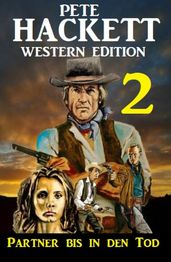 ?Partner bis in den Tod: Pete Hackett Western Edition 2