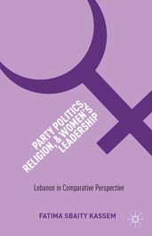 Party Politics, Religion, and Women s Leadership