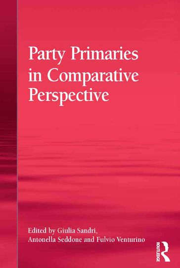 Party Primaries in Comparative Perspective - Antonella Seddone - Giulia Sandri