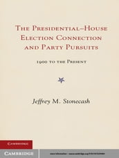 Party Pursuits and The Presidential-House Election Connection, 19002008