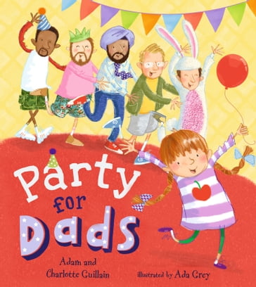 Party for Dads - Adam Guillain - Charlotte Guillain